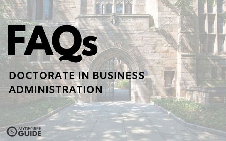 frequently asked questions about a doctorate in business administration degree